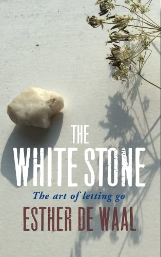 The White Stone: The art of letting go von Canterbury Press Norwich